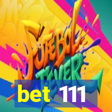 bet 111